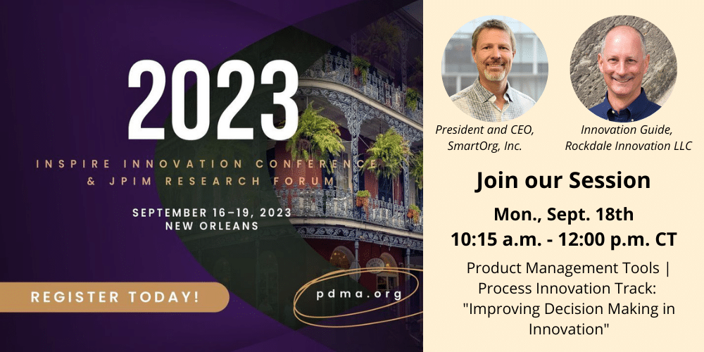 PDMA Inspire Conference 2023, New Orleans, Sept 16-19. Sign up for this session, Improving Decision Making in Innovation by David Matheson of SmartOrg and Wayne Fisher of Rockdale Innovation